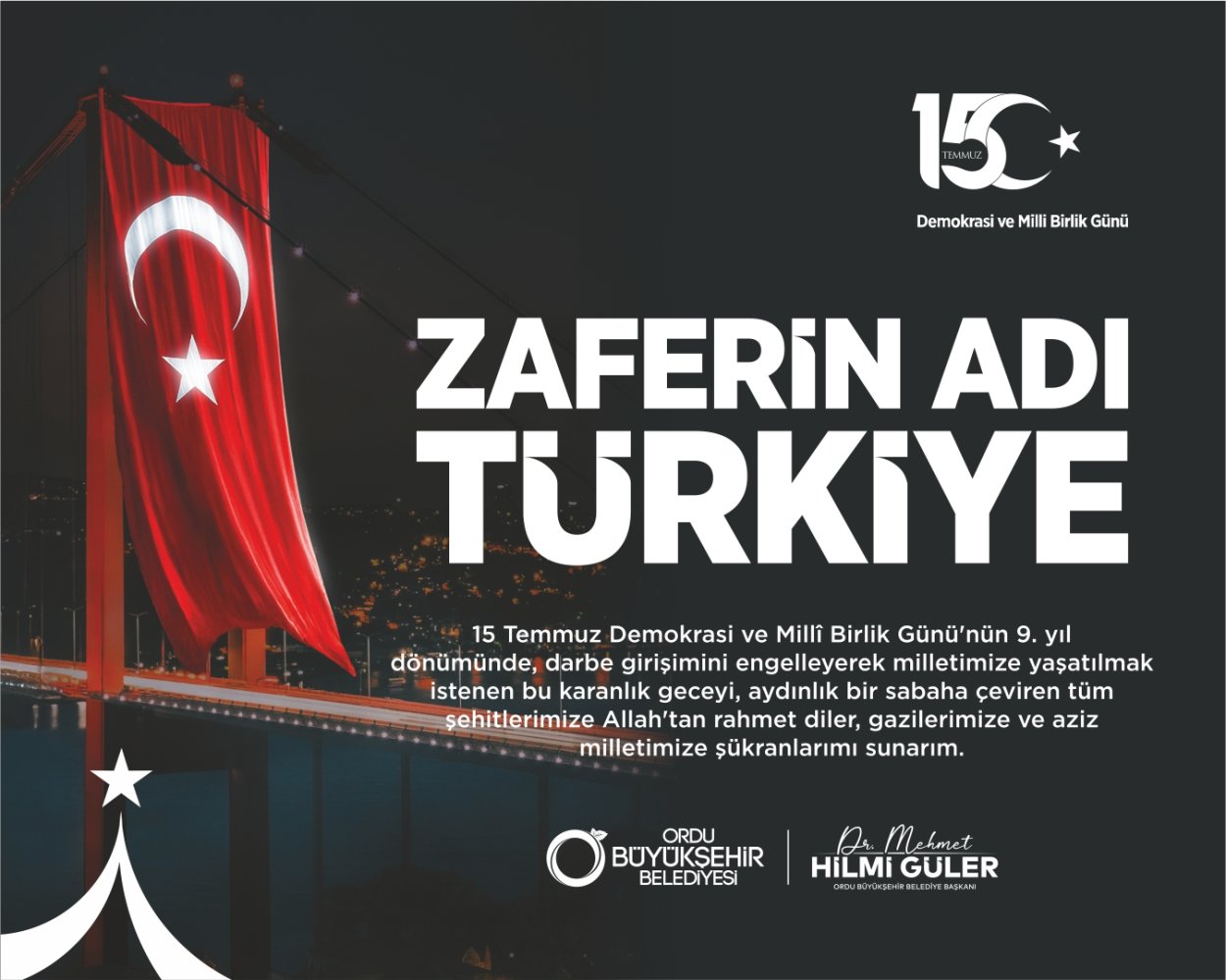 BAŞKAN GÜLER’DEN 15 TEMMUZ MESAJI