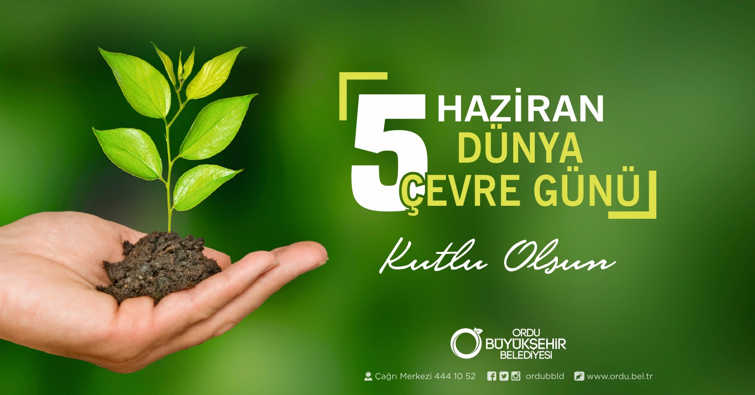 DÜNYA ÇEVRE GÜNÜ KUTLU OLSUN