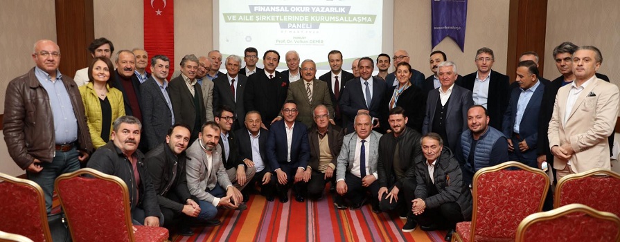 FİNANSAL OKURYAZARLIK VE AİLE ŞİRKETLERİNDE KURUMSALLAŞMA PANELİ DÜZENLENDİ