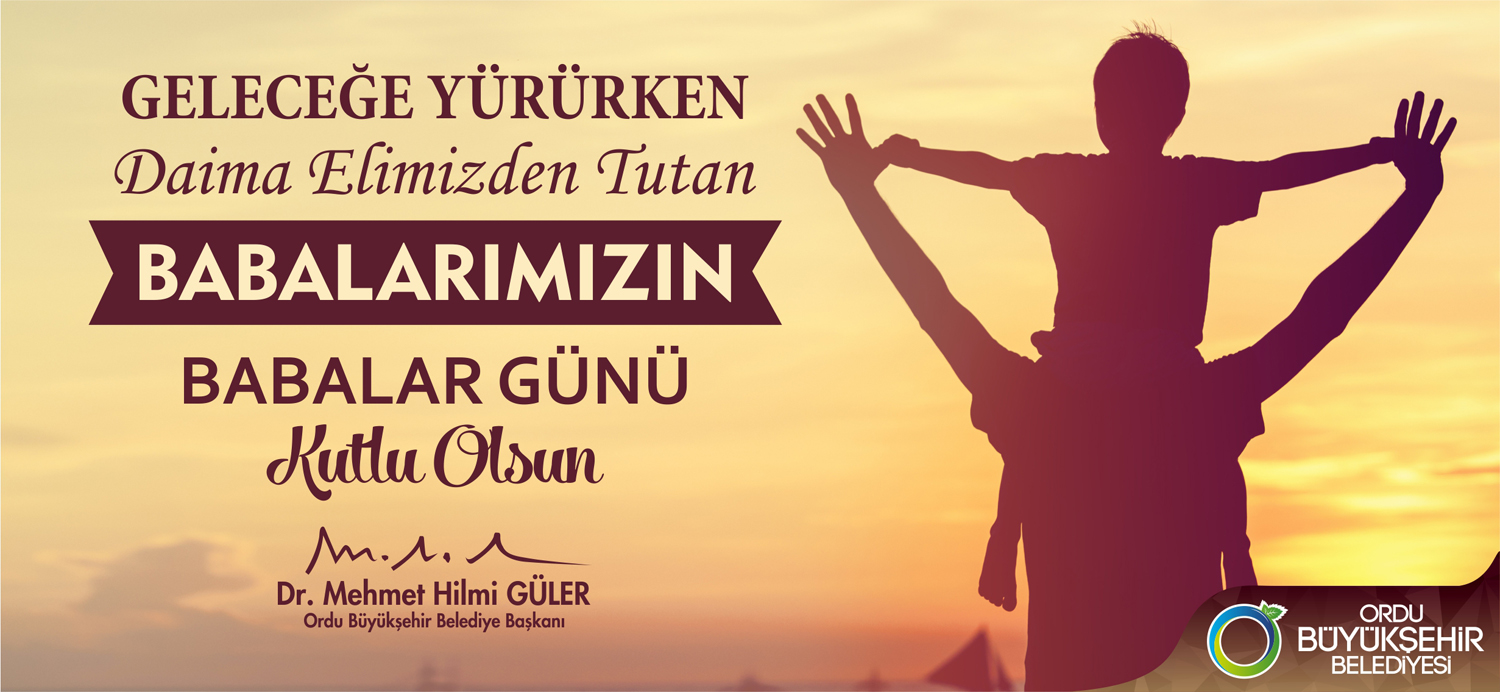 HİLMİ GÜLER’DEN BABALAR GÜNÜ MESAJI