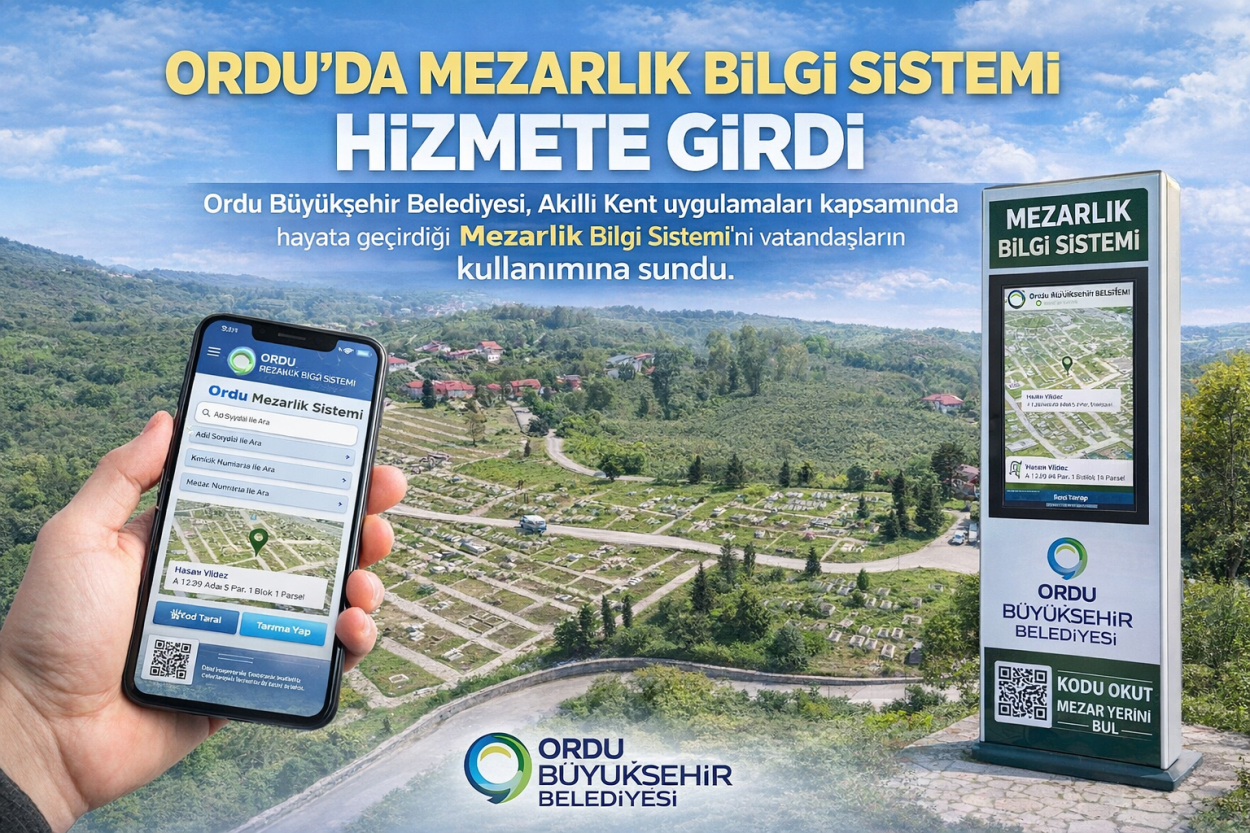 ORDU’DA MEZARLIK BİLGİ SİSTEMİ HİZMETE GİRDİ